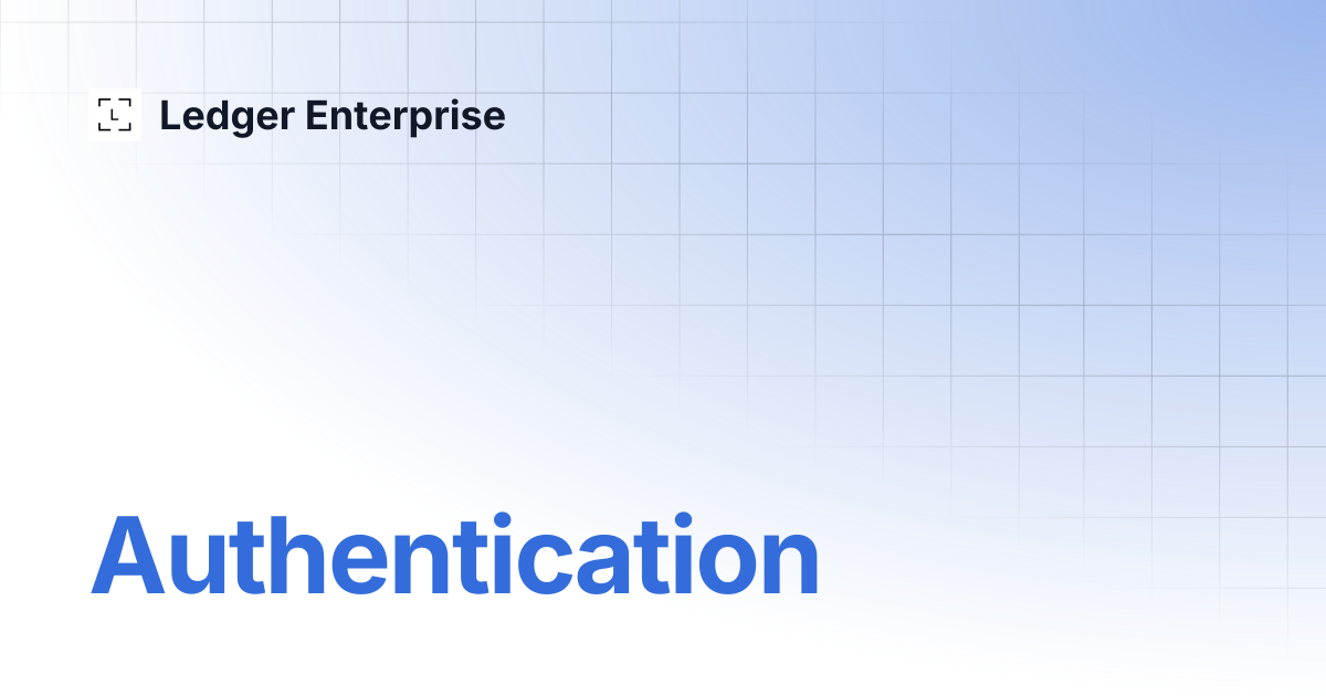 Authentication | API Documentation V2 | Ledger Enterprise