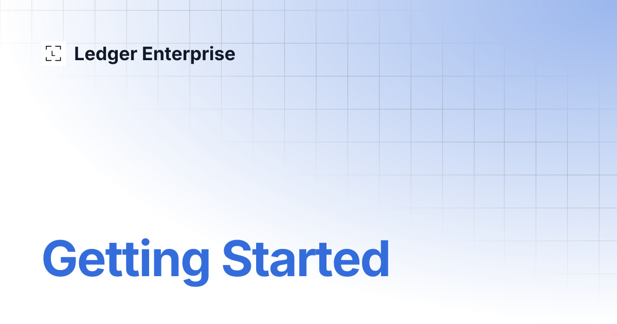 Getting Started | API Documentation V2 | Ledger Enterprise