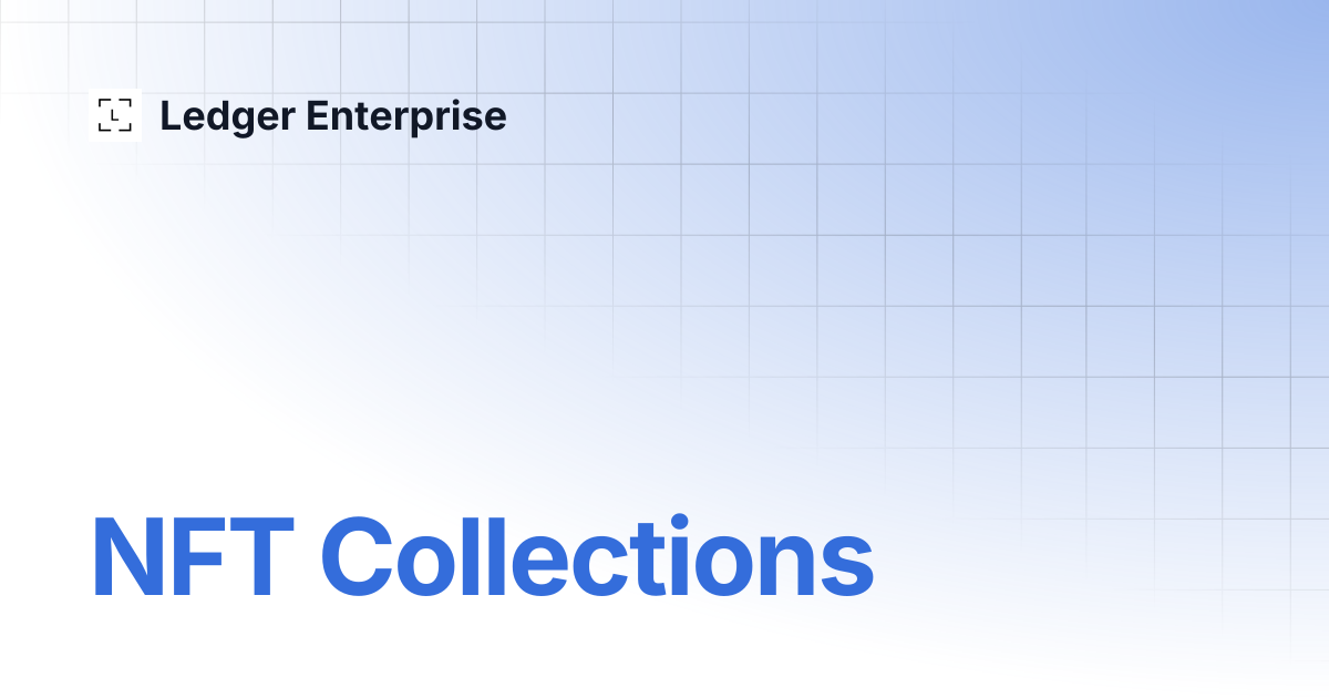 NFT Collections | API Documentation V1 | Ledger Enterprise