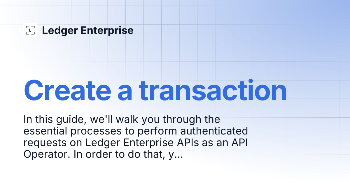 Create a transaction | API Documentation V1 | Ledger Enterprise