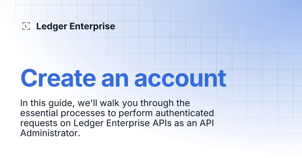 Create an account | API Documentation V1 | Ledger Enterprise