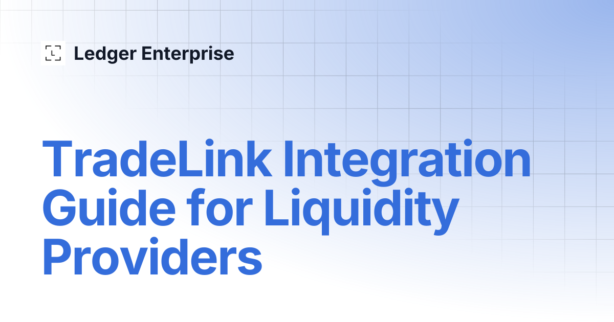 TradeLink Integration Guide for Liquidity Providers | API Documentation ...