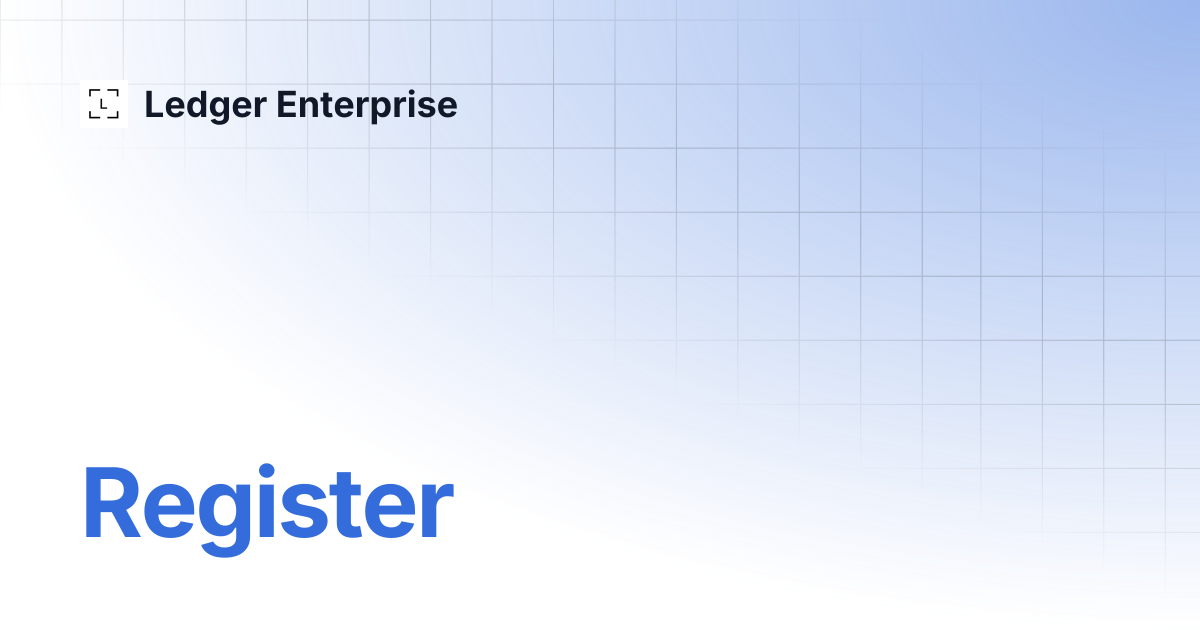 Register | API Documentation V1 | Ledger Enterprise