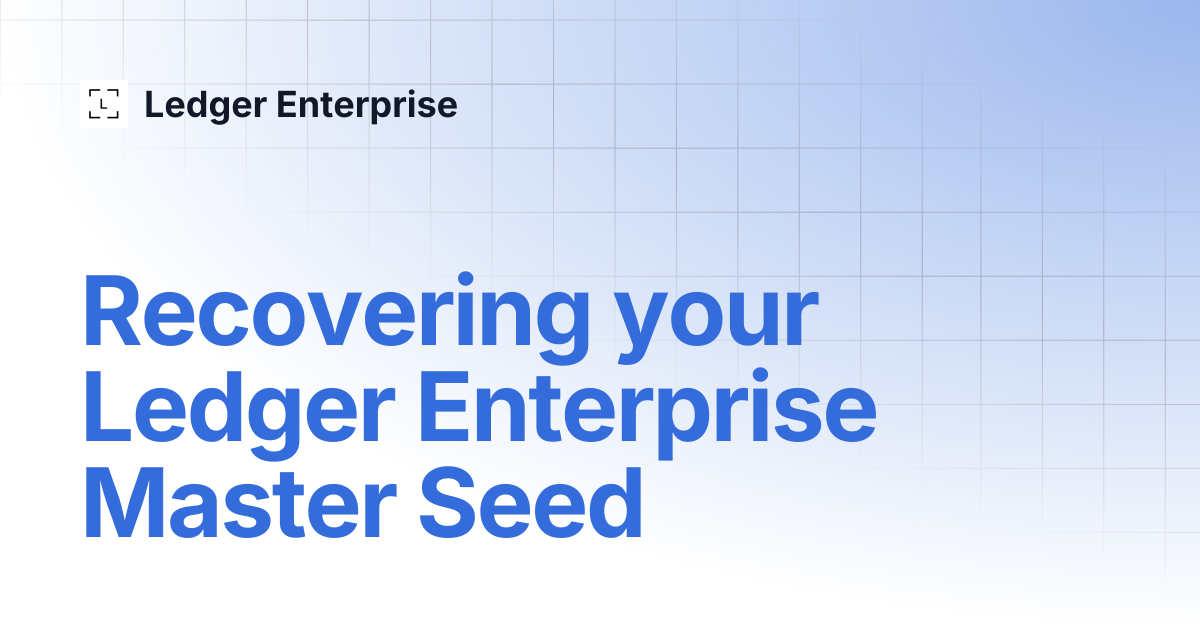 Recovering your Ledger Enterprise Master Seed | Ledger Enterprise