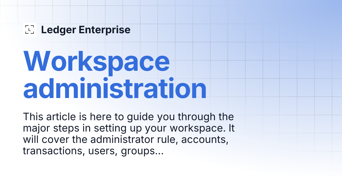 Workspace administration | Ledger Enterprise